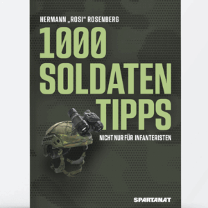 1000 Soldatentipps. Nicht nur für Infanteristen – Hermann „Rosi“ Rosenberg